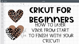 Cricut for Beginners How to Layer Vinyl from Start to Finish And my trick to make it easier [upl. by Innaig47]