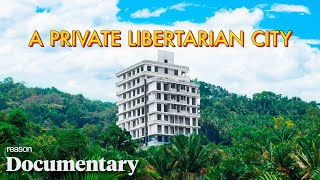 A private libertarian city in Honduras [upl. by Blase]