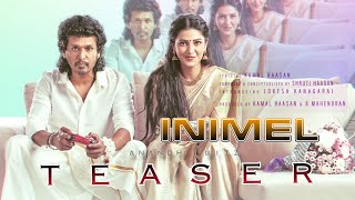 inimel  Teaser  Songs  Lokesh Kanagaraj  Shruti Hassan  Kamal Hassan  Movie [upl. by Eilerua]