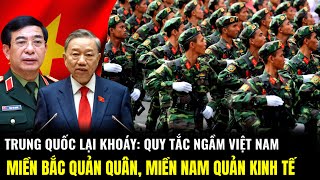 Trung Quốc Lại Khoáy Quy Tắc Ngầm Việt Nam Miền Bắc Quản Quân Đội Miền Nam Quản Kinh Tế  LSQS [upl. by Lalad]