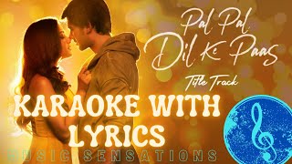 LYRICAL KARAOKE PAL PAL DIL KE PASS  ARIJIT SINGH  PARAMPARA THAKUR  MUSIC SENSATIONS 🎤🎤🎤 [upl. by Guise605]