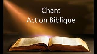 Action Biblique  chants [upl. by Thurman462]