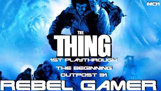 The Thing  Chapter 01 Outpost 31  PC [upl. by Wylie]