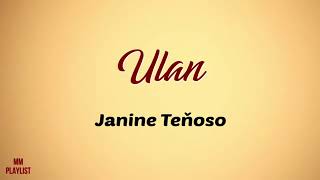 Ulan Lyrics by Janine Teñoso [upl. by Zorah]