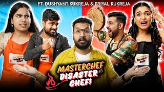 Master Chef vs Disaster Chef S1 EP 37  Ft Dushyantkukreja PriyalKukreja [upl. by Alludba468]