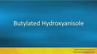 Pronunciation of the words quotButylated Hydroxyanisolequot [upl. by Howlend]