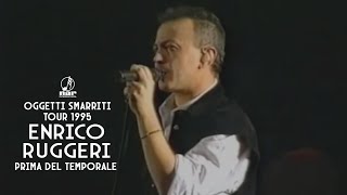 Enrico Ruggeri  Prima del temporale Oggetti Smarriti Live Tour 1995 [upl. by Haroppiz37]