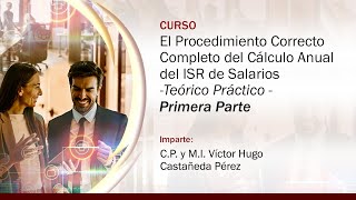 El Procedimiento Correcto Completo del Cálculo Anual del ISR de Salarios  Teórico Práctico 1 de 2 [upl. by Enimzzaj45]