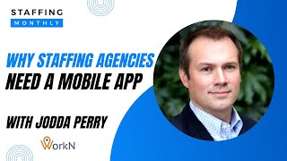 Why Staffing Agencies Need a Mobile App with Jodda Perry [upl. by Zara]