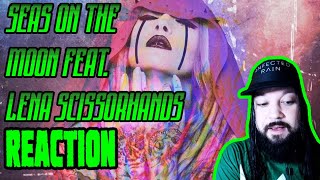 Seas on the Moon ft Lena Scissorhands  Opium Reaction [upl. by Tu]