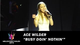 Ace Wilder  quotBusy Doin Nothinquot  Melodifestivalen 2014 final rehearsal [upl. by Veriee97]