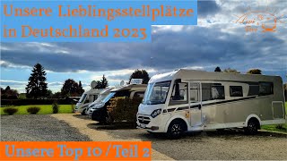 Unsere Lieblingsstellplätze in Deutschland 2023  Teil 23  🚐💨🧡🇩🇪 [upl. by Liggett484]