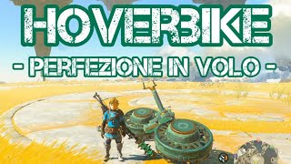 Moto Volante  Zelda TOTK  Come creare la perfetta Hoverbike [upl. by Dawes166]