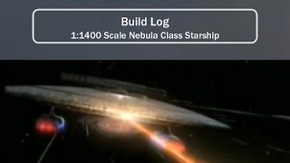 11400 Scale Nebula Class Starship Model Kit Build Log Part 3 [upl. by Richard]