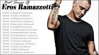 Eros Ramazzotti Greatest Hits Full Album Eros Ramazzotti Top Tracks  Eros Ramazzotti Popular Songs [upl. by Nileve]