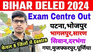 bihar deled final exam centre out 2024  9 जिलों में सेंटर  कल जारी होगा final admit card 2024 🔥 [upl. by Siuoleoj]