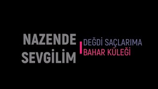 Nazende Sevgilim  Değdi Saçlarıma Bahar Küleği Karaoke [upl. by Seen375]