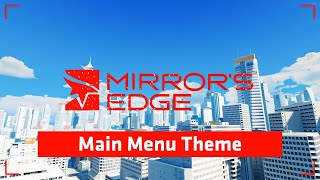 Mirrors Edge  Main Menu Theme ♪ [upl. by Odette277]