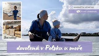 DOVOLENÁ 💜 Polsko moře 🏝️ Velké třídění a úklid doma 🏠 Nákup v Ikea 🛍️  VLOG 20 [upl. by Margareta461]