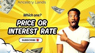 Why Price Matters More Than Interest Rates in Real Estate Investments  Ancestry Lands Vlog [upl. by Wrench]