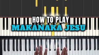 How to play 🎹  Makanaka jesu  by Michael mahendere  LearnwithMbulelo  lessons [upl. by Ebehp290]