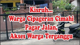 Kisruh warga Cipageran Cimahi jalan di pagar [upl. by Nylasor]