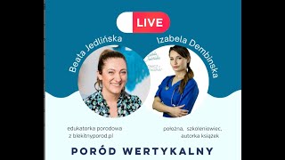 Poród wertykalny czyli moja rozmowa z Beatą Jedlińską twórczynią Błękitnego Porodu [upl. by Obeng643]