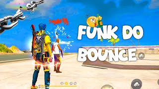 FUNK DO BOUNCE X FREE FIRE  OMIB [upl. by Nailluj]