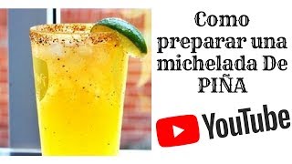 Como preparar michelada de piña [upl. by Guenna]