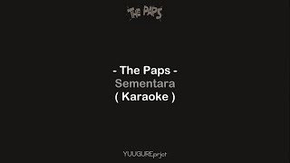 The Paps  Sementara  Karaoke [upl. by Dyson]