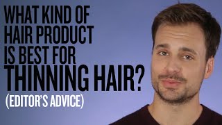 Thinning Hair Which styling products are best Expert Advice [upl. by Enaz778]