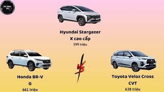 So sánh Hyundai Stargazer X Cao cấp vs Honda BRV G vs Toyota Veloz Cross CVT [upl. by Nedarb]