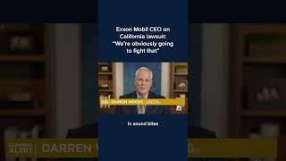 Exxon Mobil CEO on California lawsuit Were obviously going to fight that [upl. by Brey]