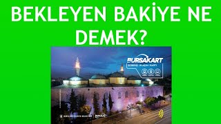 Bursakart Bekleyen Bakiye Ne Demek [upl. by Kerianne]