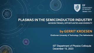 Gerrit Kroesen  Plasmas in the Semiconductor Industry  IST DF Colloquia 151223 [upl. by Anet]