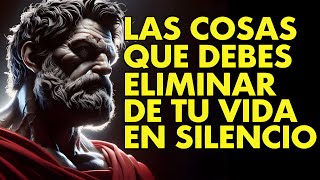 10 COSAS QUE DEBERÍAS ELIMINAR EN SILENCIO DE TU VIDA  ESTOICISMO [upl. by Dahlstrom]