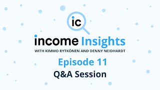 Income Insights Episode 11 I QampA Session [upl. by Brainard754]