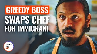 GREEDY BOSS SWAPS CHEF FOR IMMIGRANT  DramatizeMe [upl. by Roseanna342]