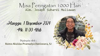 MISA PERINGATAN 1000 HARI Alm JOSEPH SUHARDI MULIAWAN [upl. by Aliac]