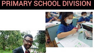 PRIMARY SCHOOL DIVISION [upl. by Kylander]