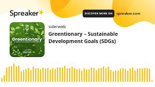 Greentionary – Sustainable Development Goals SDGs [upl. by Treacy]