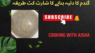 Wheat Daliya Recipe By aisha How To Make Meetha Daliya  Breakfast Recipe [upl. by Einnek]