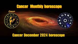 Cancer December 2024 Full horoscopecancer December 2024 predictionscancer monthly horoscope [upl. by Savill]