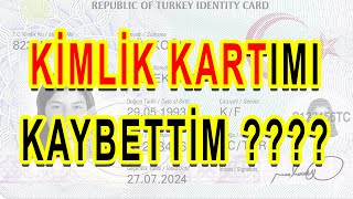 KİMLİK KARTIMI Kaybettim Ne Yapmalıyım KİMLİĞİMİ KAYBETTİM [upl. by Laurentia]