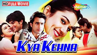 Romantic EMOTIONAL Drama Movie KYA KEHNA  FULL MOVIE HD  Saif Ali Khan Preity Zinta [upl. by Nassi56]