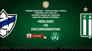 MIDLAND VS EXCURSIONISTAS  PRIMERA B  TORNEO REDUCIDO 4TOS DE FINAL VUELTA [upl. by Arie]