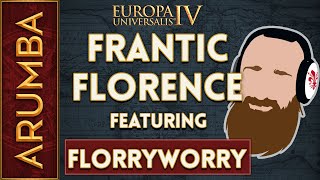 EU4 Frantic Florence with Florryworry 4 [upl. by Anirda774]