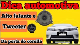 Toyota Corolla alto falante e tweeter da porta dica automotiva [upl. by Elwyn]