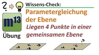 Liegen die 4 Punkte in einer Ebene Übung Parameterform der Ebene [upl. by Rukna]