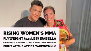 MMA fighter Isabella Filippazzo joins us to talk about her massive fight at the Attica Takedown 2 [upl. by Kiernan282]